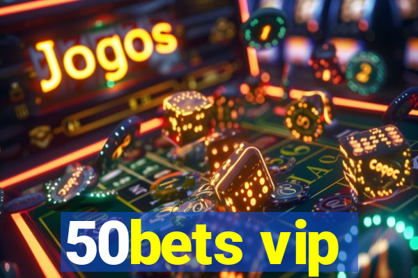 50bets vip